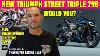 Thanks For Asking: New Street Triple 798&mdash;would You Buy One? Plus More Biking News And Q&as